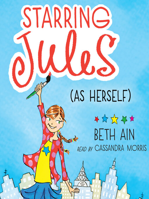 Title details for Starring Jules (as herself) (Starring Jules #1) by Beth Ain - Wait list
